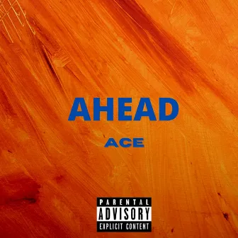 Ahead by Ace