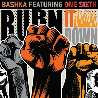 Burn It Down (feat. One Sixth) by One Sixth