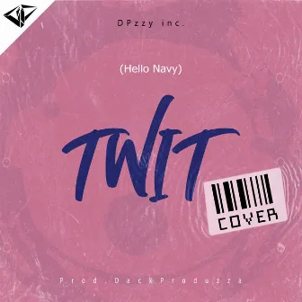 Twit (Cover) by NAVY