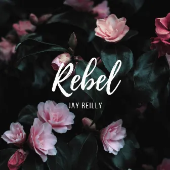 Rebel by Jay Reilly