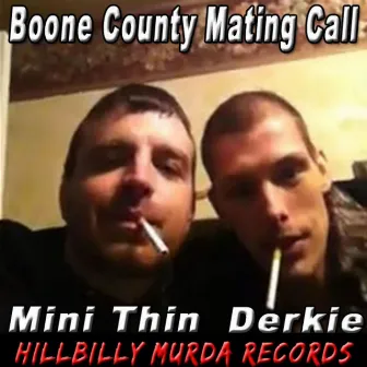 Boone County Mating Call (feat. Derkie) by Mini Thin