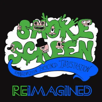 Imagination Beyond Illustration: ReImagined by Smoke Screen