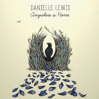 Anywhere Is Home by Danielle Lewis