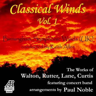 Walton, Rutter, Lane, Curtis: Classical Winds, Vol. 1, featuring concert band arrangements by Paul Noble by Birmingham Symphonic Winds UK