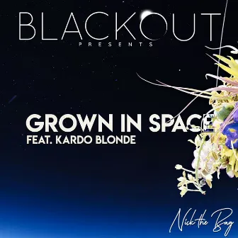 Grown in Space by Nick the Bag