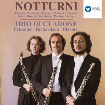 Notturni [Bach/Birtwistle, Mozart, C.P.E. Bach, Stravinsky, Denisov, Seiber] (Bach/Birtwistle, Mozart, C.P.E. Bach, Stravinsky, Denisov, Seiber) by Trio Di Clarone