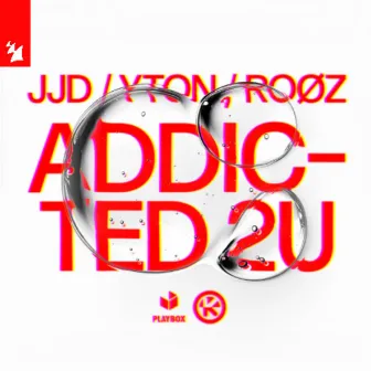 Addicted 2U by Yton