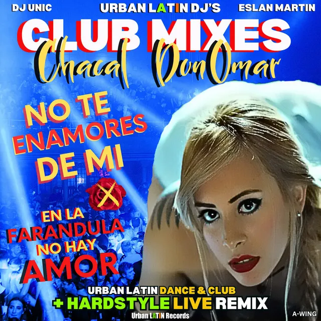 No Te Enamores De Mi - En La Farandula No Hay Amor - Urban Latin Dance Club Edit