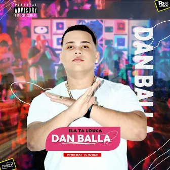 Ela Tá Louca by Dan Balla