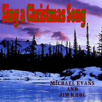 Sing a Christmas Song by Michael Evans