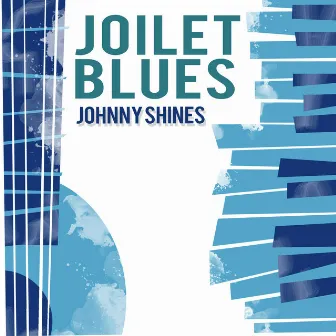 Joliet Blues by Johnny Shines