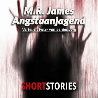 Angstaanjagend (Onverkort) by M.R. James