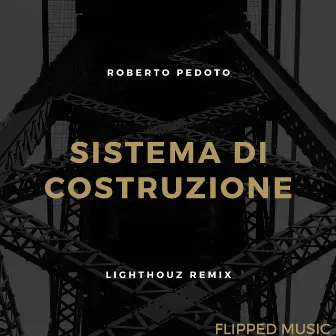 Sistema Di Costruzione (Lighthouz Remix) by Lighthouz