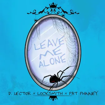 Leave Me Alone by Pat Phinney