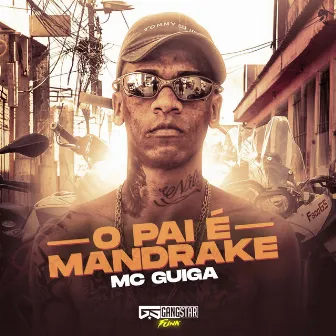 O Pai É Mandrake by MC Guiga