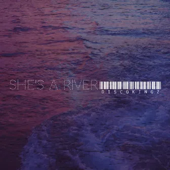 She's a River by DiSCOKiNGZ