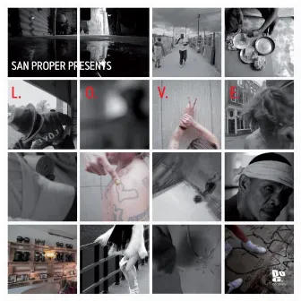 San Proper presents L.O.V.E. by San Proper