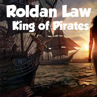 King of Pirates by Roldan Law