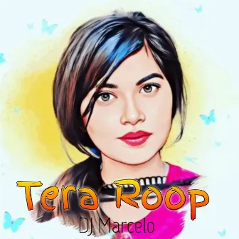 Tera Roop by Dj Marcelo