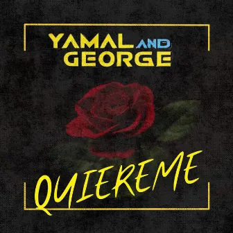 Quiereme by Yamal and George