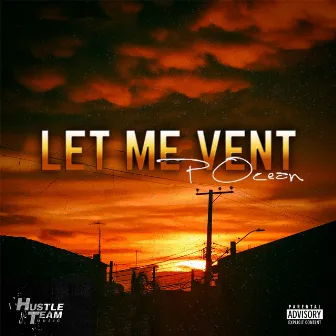 Let Me Vent by P.Ocean