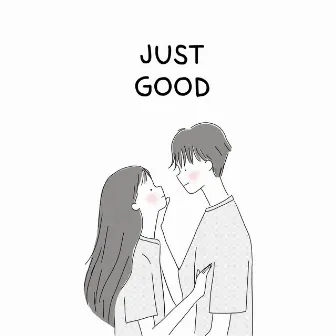 Just Good by Harryan Yoonsoan