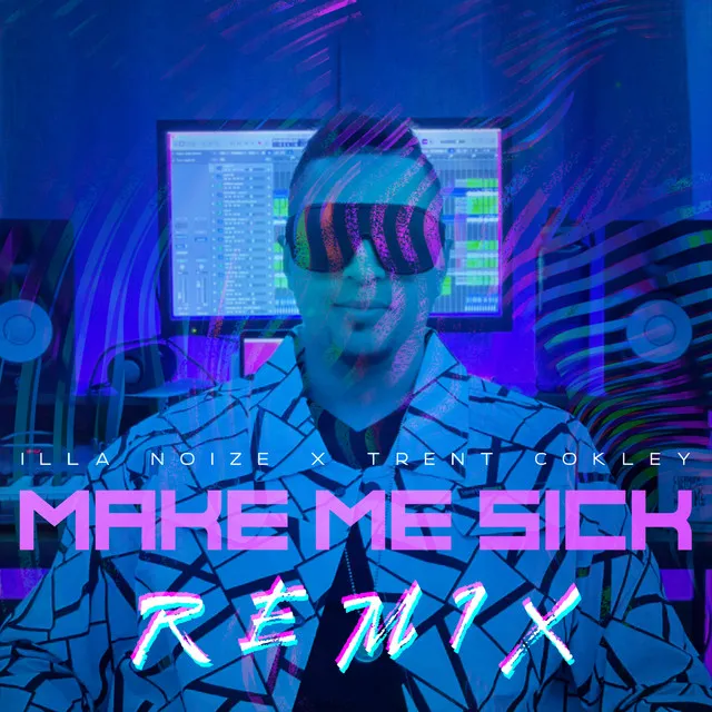 Make Me Sick (Remix)