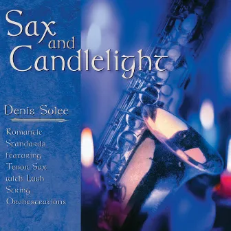 Sax And Candlelight by Denis Solee