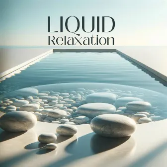 Liquid Relaxation: Water Sounds Massage Spa Treatments by Therapy Spa Music Paradise