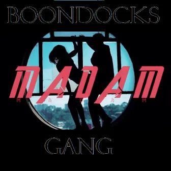 Madam by Boondocks Gang