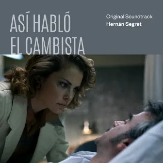 Así Habló el Cambista (Original Soundtrack) by Hernán Segret