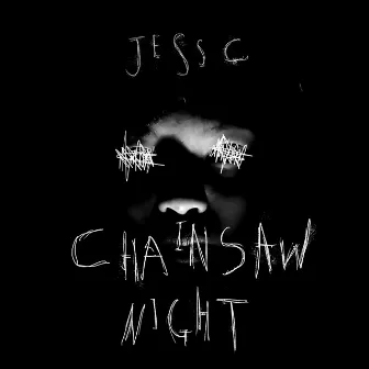 Chainsaw Night by JESS C