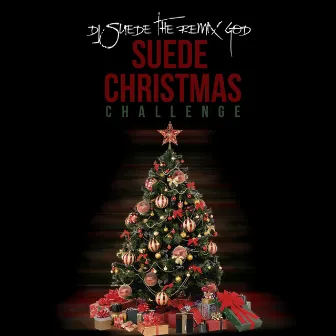 Suede Christmas Challenge by DJ Suede The Remix God