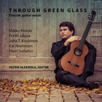 Through Green Glass by Patrik Kleemola