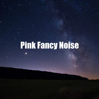 Pink Fancy Noise by The Pink Noise