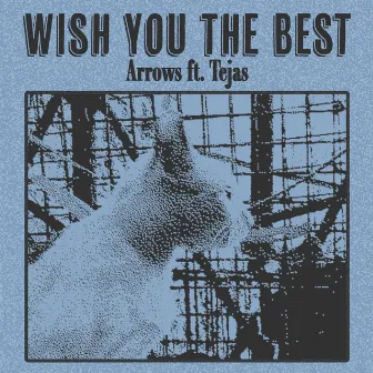 Wish You The Best by Arrows