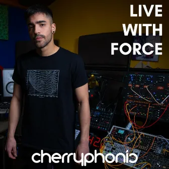 Live With Force by Cherryphonic