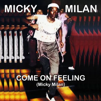 Come on Feeling by Micky Milan