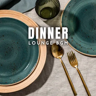 Dinner Lounge BGM (Elegant Instrumental Jazz for Cooking and Eating) by Unknown Artist