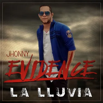 La Lluvia by Jhonny Evidence