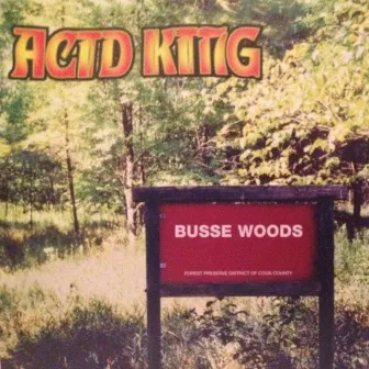 Busse Woods by Acid King