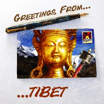 Greetings From Tibet by Tenzin Choegyal