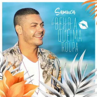 Beijo a Queima Roupa by Samuca