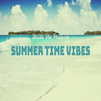 Summertime Vibes by Brickz The Producer