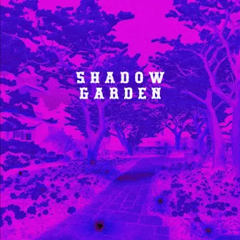 {SHADOW GARDEN} by Iced The Kid