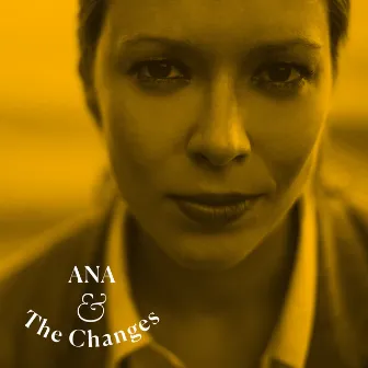 Abandoned by Ana & The Changes