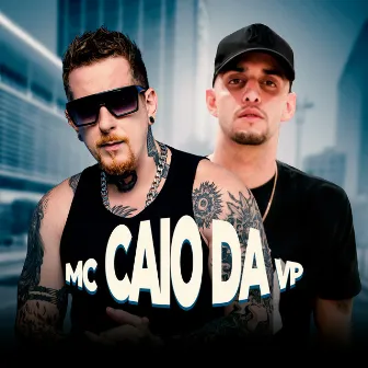 Mc Caio da Vp by MC Caio da VP