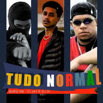 Tudo Normal by Ci-Jay