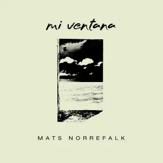 Mi ventana by Mats Norrefalk