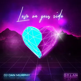 Love on Your Side (DJ Dan Murphy Remix) by DJ Dan Murphy